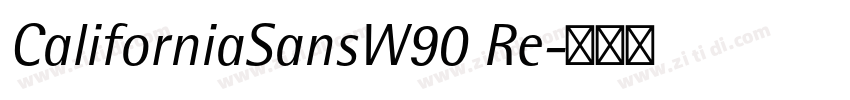 CaliforniaSansW90 Re字体转换 CaliforniaSansW90 Re字体转换